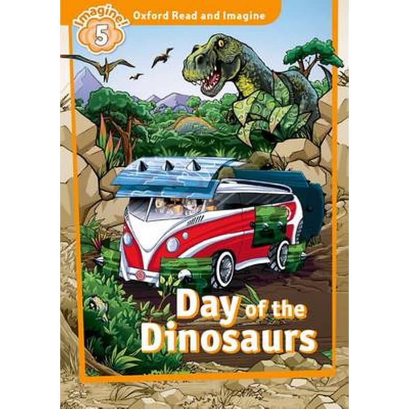 Oxford Read and Imagine: Level 5:: Day of the Dinosaurs