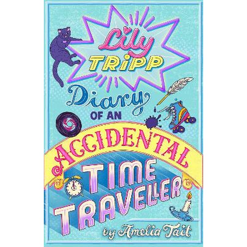 Lily Tripp: Diary of an Accidental Time Traveller