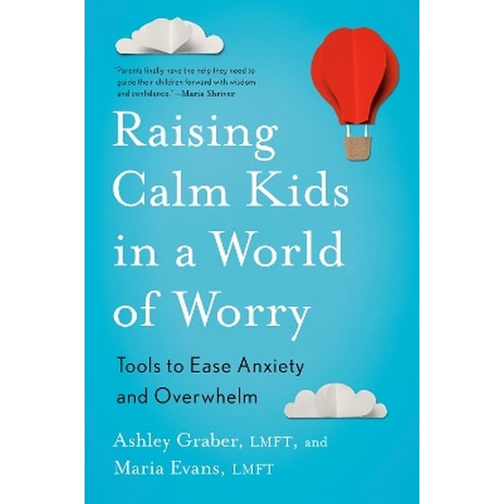 Raising Calm Kids in a World of Worry image 0