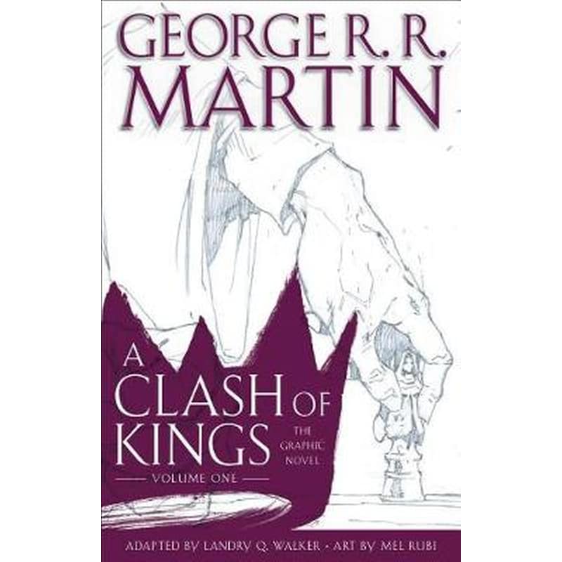 A Clash of Kings- The Graphic Novel- Volume One