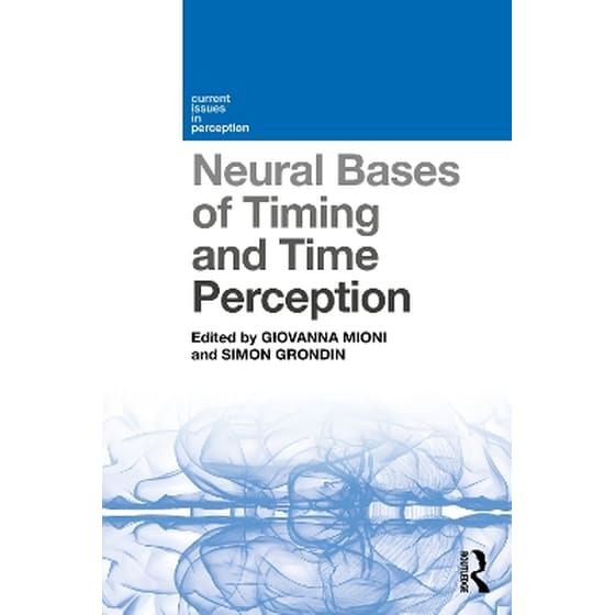 Neural Bases of Timing and Time Perception - Giovanna Mioni | Public βιβλία