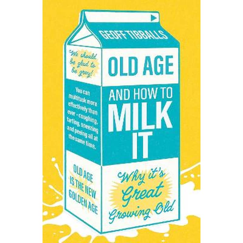 Old Age and How To Milk It