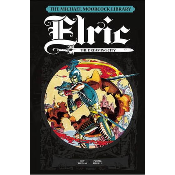 The Michael Moorcock Library - Elric Vol. 3 Dreaming City image 0