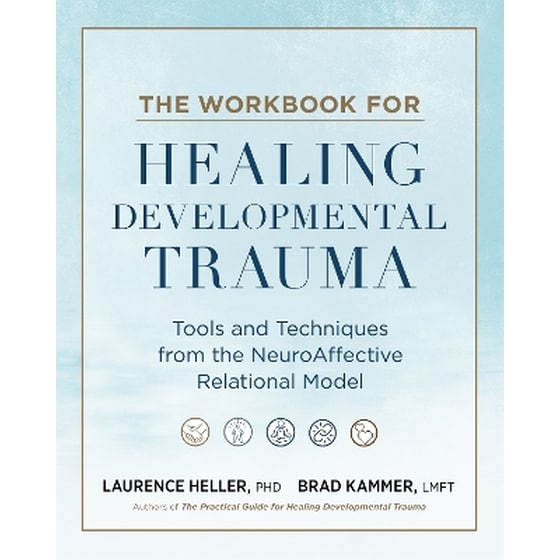The Workbook for Healing Developmental Trauma image 0