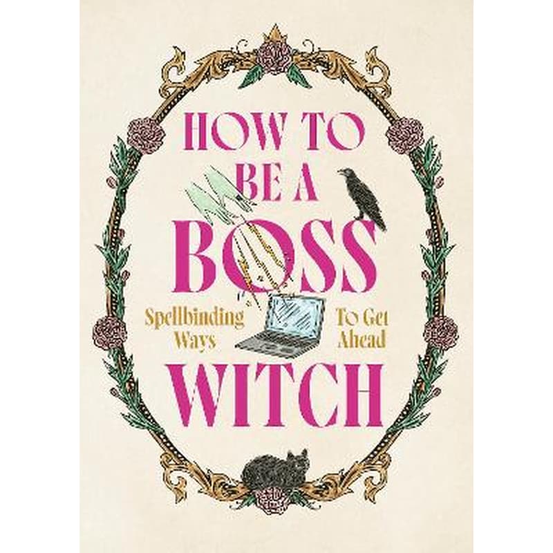 How to Be a Boss Witch