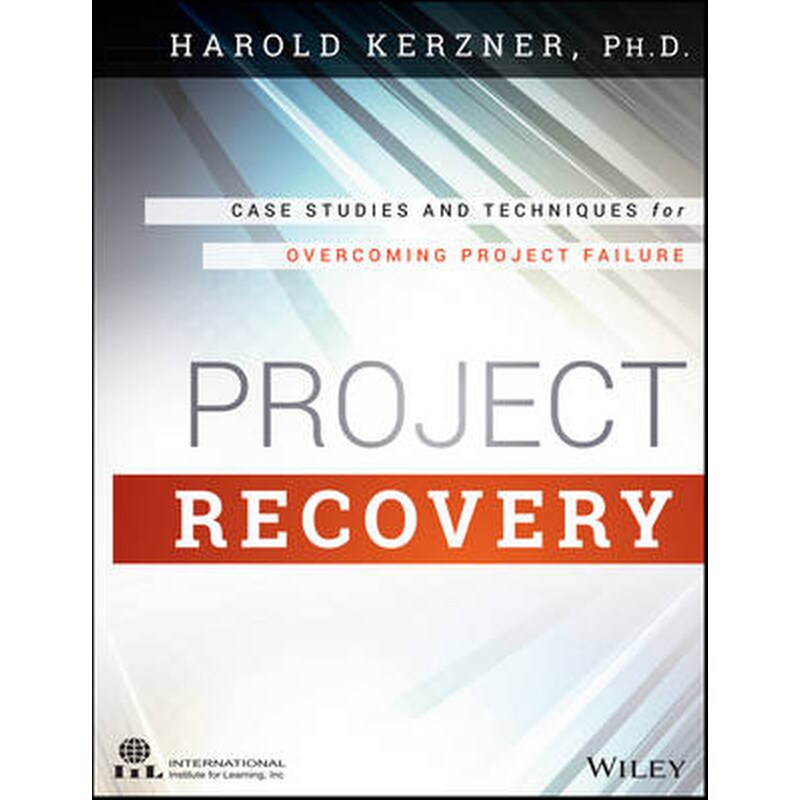 Project Recovery - Case Studies and Techniques for Overcoming Project Failure