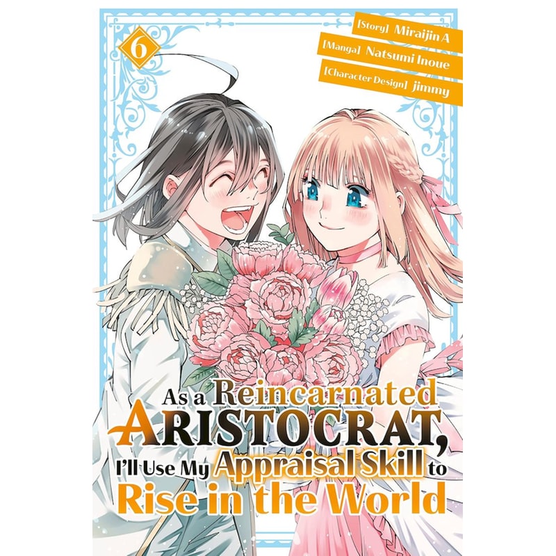 As a Reincarnated Aristocrat, Ill Use My Appraisal Skill to Rise in the World 6 (manga)