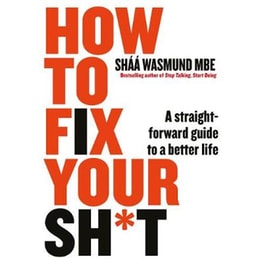 How to Fix Your Sh*t
