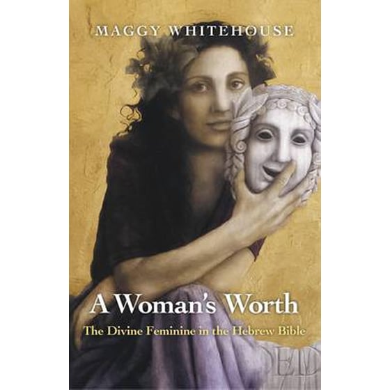 Woman`s Worth, A - The Divine Feminine in the Hebrew Bible image 0