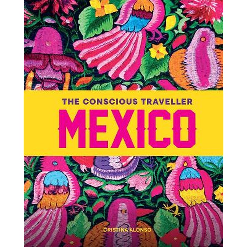 The Conscious Traveller Mexico