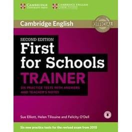 First for Schools Trainer Six Practice Tests with Answers and Teachers Notes