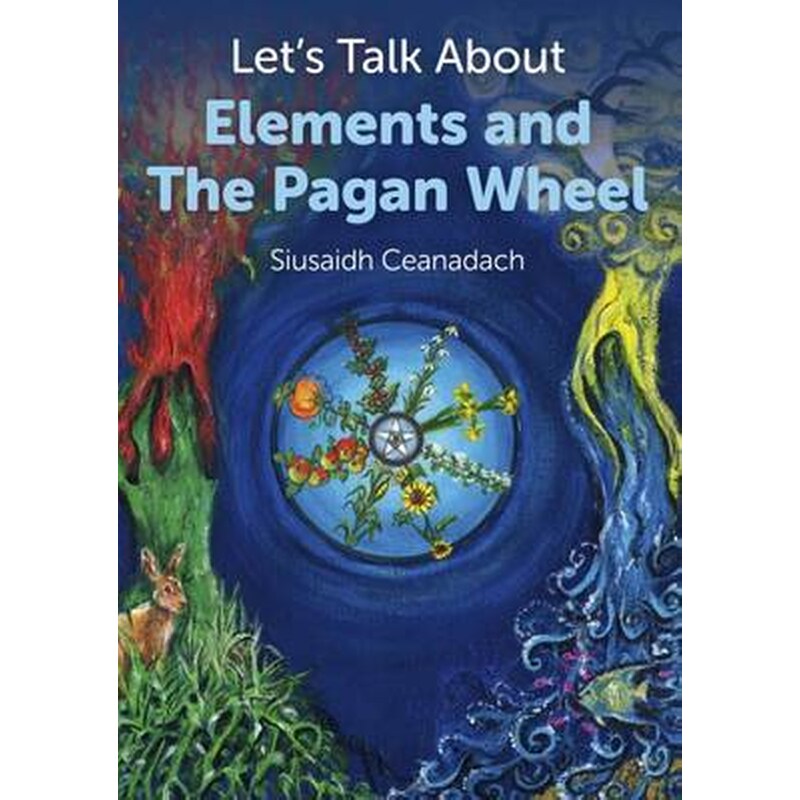 Lets Talk About Elements and the Pagan Wheel
