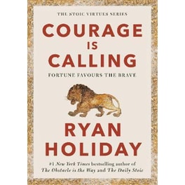 Courage Is Calling : Fortune Favours the Brave