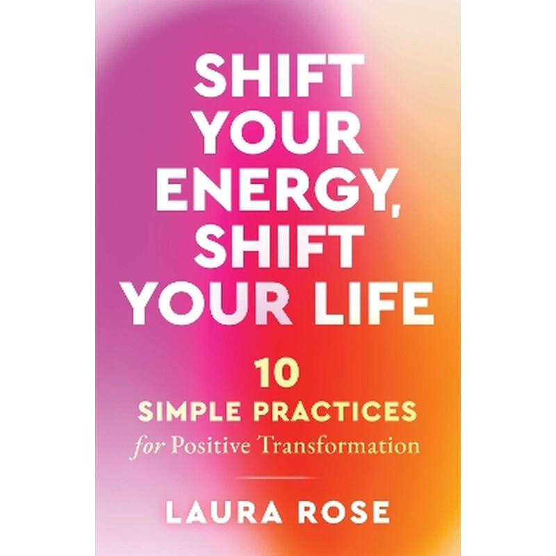 Shift Your Energy, Shift Your Life