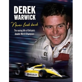 Derek Warwick: Never Look Back
