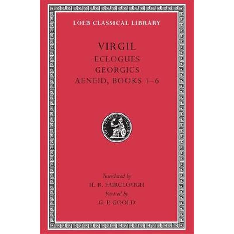 Eclogues. Georgics. Aeneid: Books 1-6