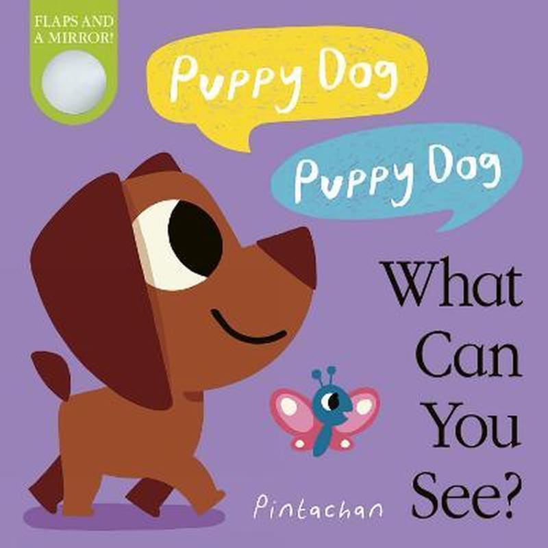 PUPPY DOG! PUPPY DOG! WHAT CAN YOU SEEx