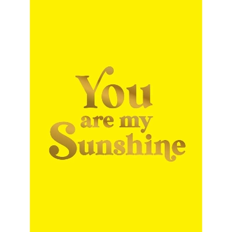 You Are My Sunshine