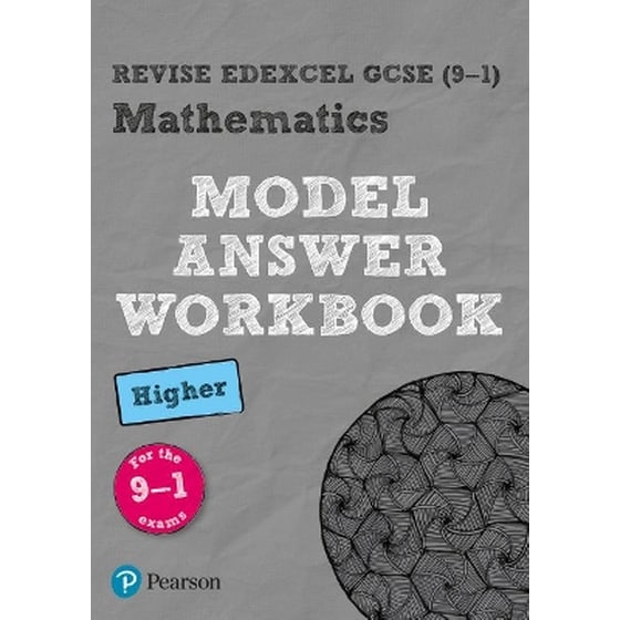 Pearson REVISE Edexcel GCSE (9-1) Mathematics Higher Model Answer Workbook: For 2024 and 2025 assessments and exams (REVISE Edexcel GCSE Maths 2015) image 0