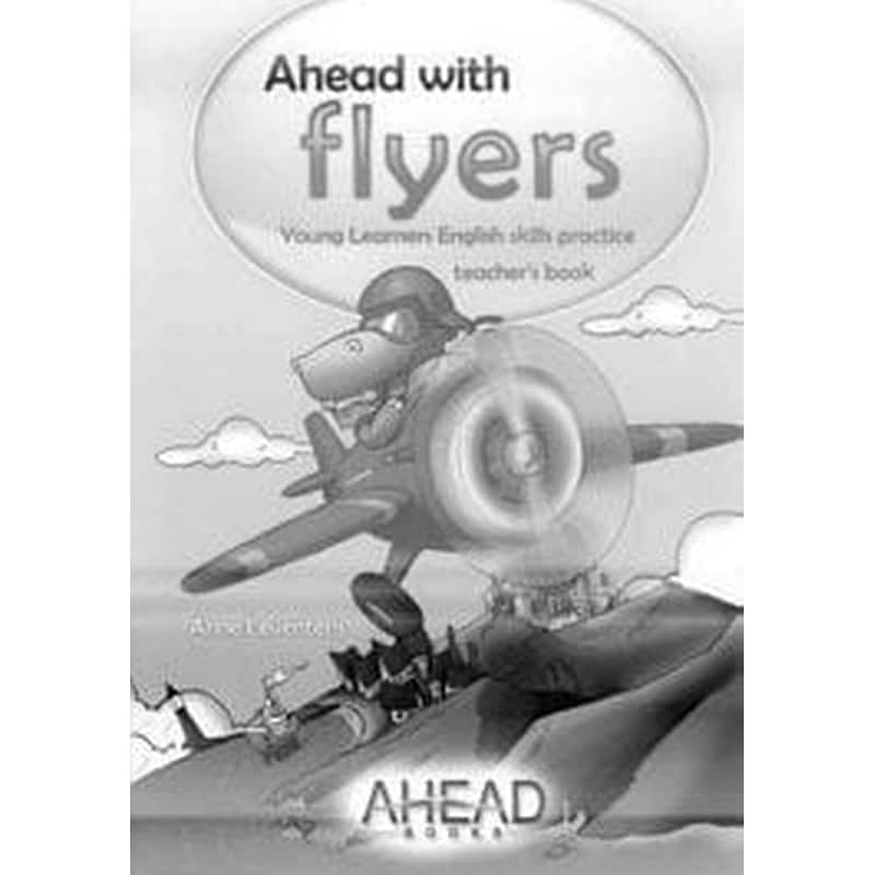 Ahead With Flyers Teachers Book (Young Learners English Skills Practice)