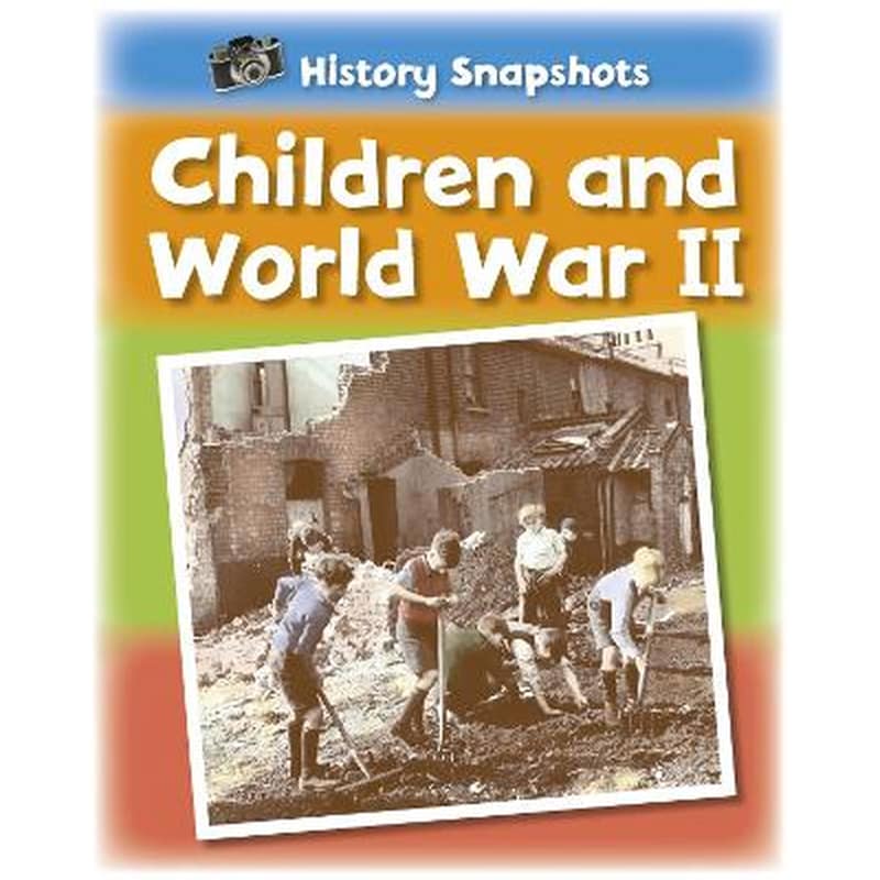 History Snapshots: Children and World War II
