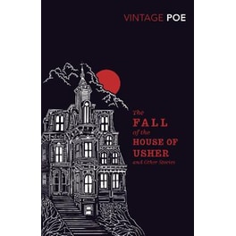 The Fall of the House of Usher and Other Stories