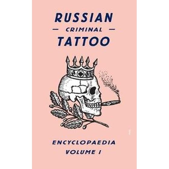 Russian Criminal Tattoo Encyclopaedia Volume I v. 1 image 0