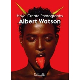 Albert Watson - Creating Photographs
