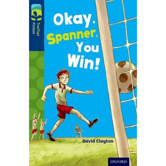 Oxford Reading Tree TreeTops Fiction- Level 14- Okay, Spanner, You Win! image 0
