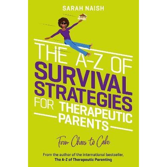 The A-Z of Survival Strategies for Therapeutic Parents : From Chaos to Cake image 0