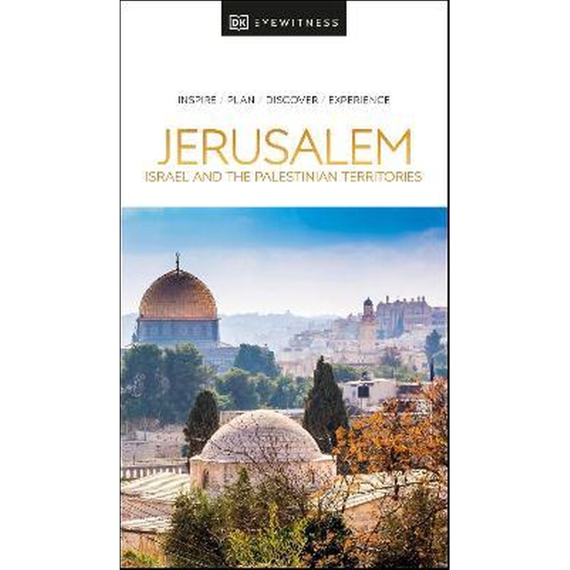 DK EYEWITNESS JERUSALEM, ISRAEL AND THE