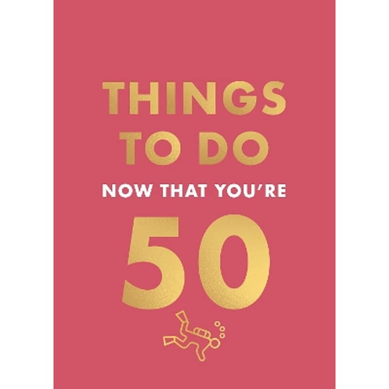 Things to Do Now That Youre 50