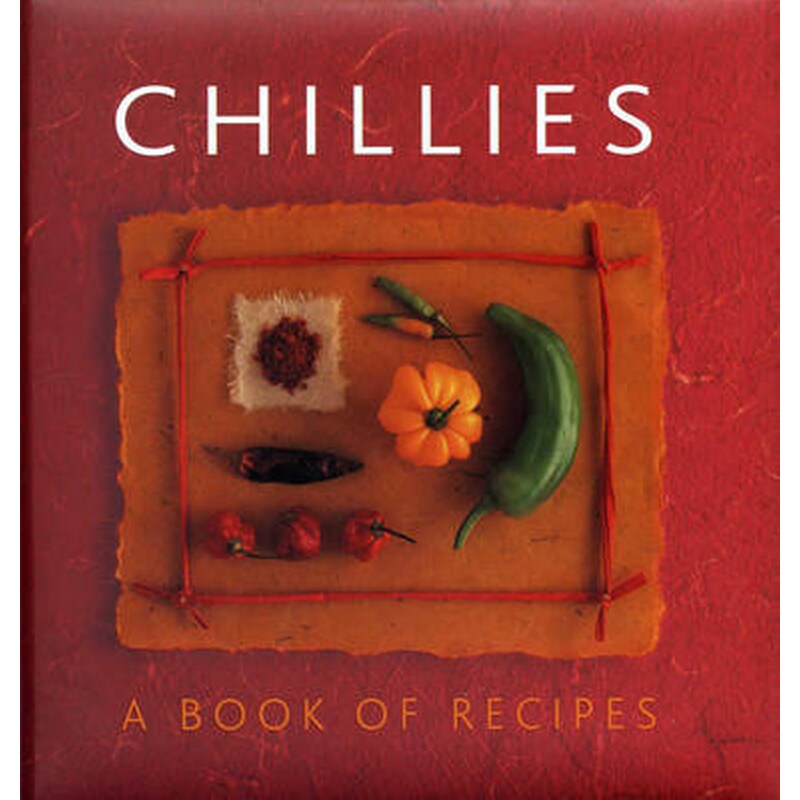 Chillies: A Book of Recipes