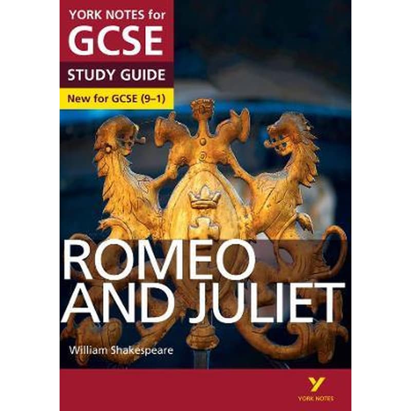 Romeo and Juliet STUDY GUIDE: York Notes for GCSE (9-1) : - everything you need to catch up, study and prepare for 2022 and 2023 assessments and exams