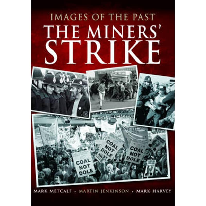 Images of the Past- The Miners Strike