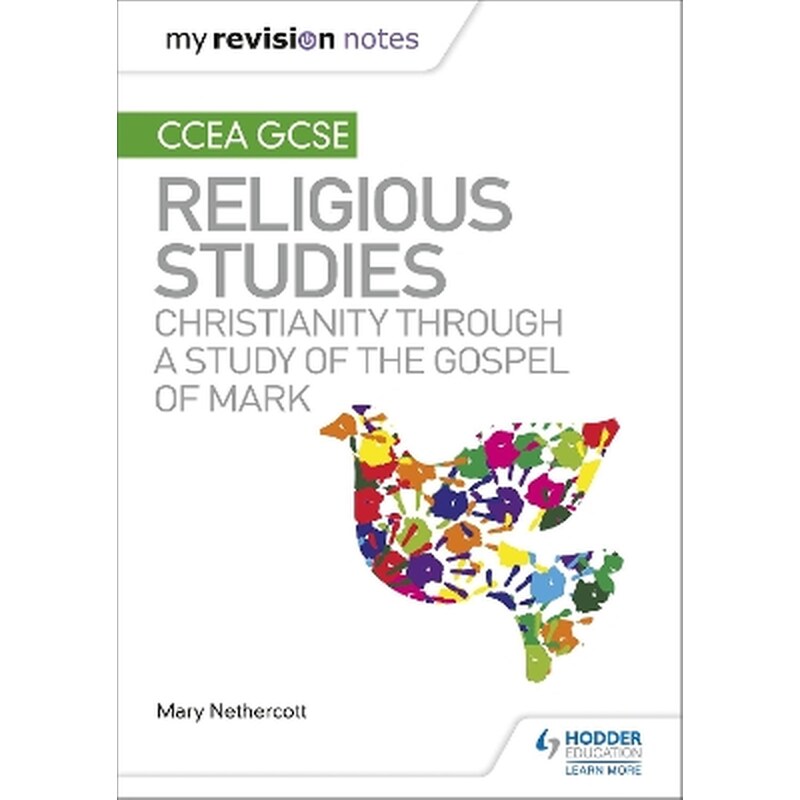 My Revision Notes CCEA GCSE Religious Studies: Christianity through a Study of the Gospel of Mark