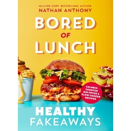 Bored of Lunch: Healthy Fakeaways