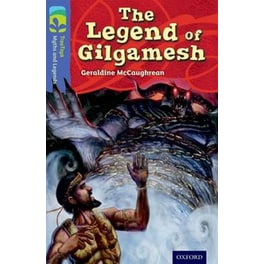 Oxford Reading Tree TreeTops Myths and Legends- Level 17- The Legend Of Gilgamesh