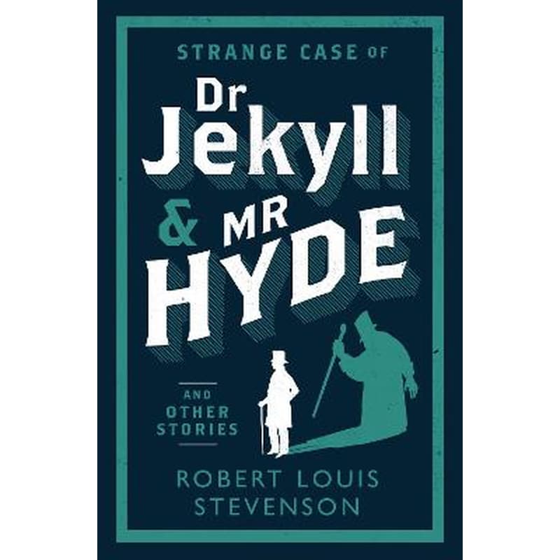 Strange Case of Dr Jekyll and Mr Hyde and Other Stories