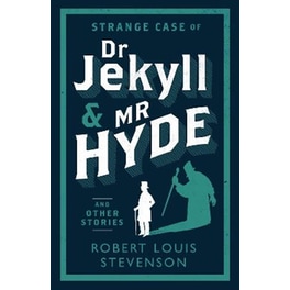 Strange Case of Dr Jekyll and Mr Hyde and Other Stories