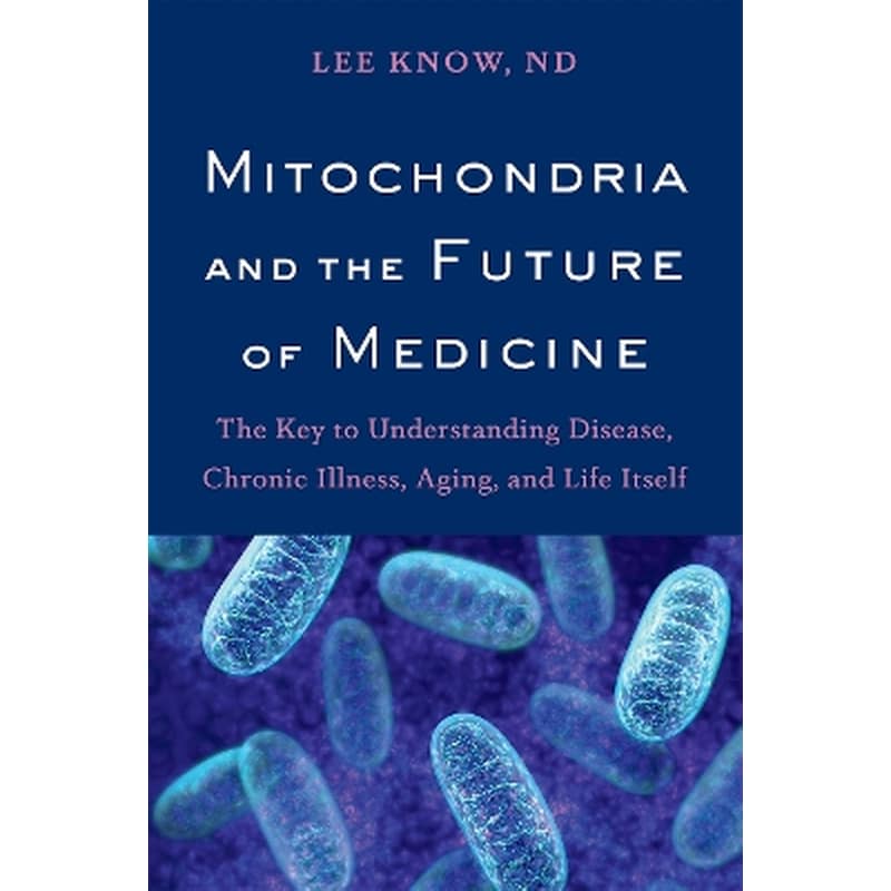 Mitochondria and the Future of Medicine