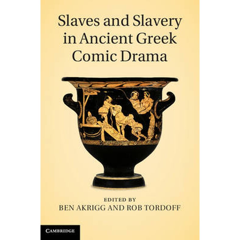 Slaves and Slavery in Ancient Greek Comic Drama