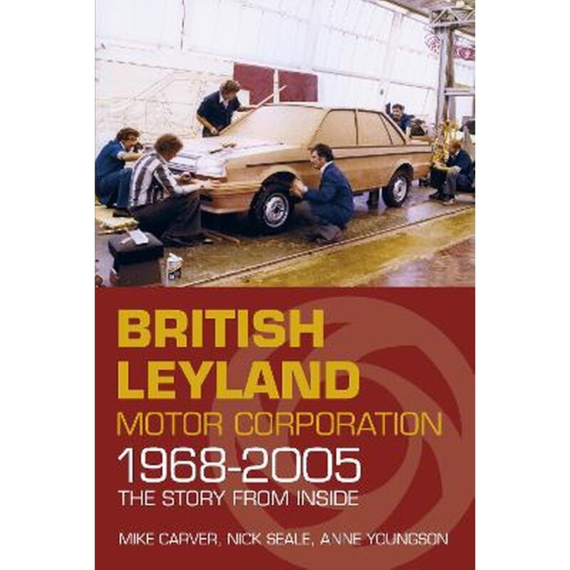 British Leyland Motor Corporation 1968-2005
