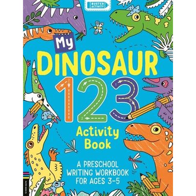 My Dinosaur 123 Activity Book : A Preschool Writing Workbook for Ages 3-5