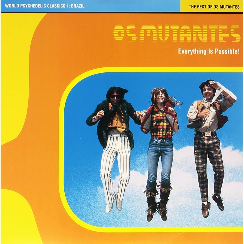 Everything Is Possible! - The Best Of Os Mutantes