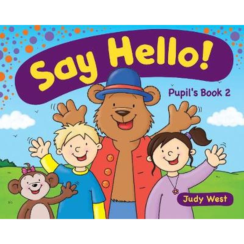 Say Hello PupilS Book 2 Book 2 Pupils Book