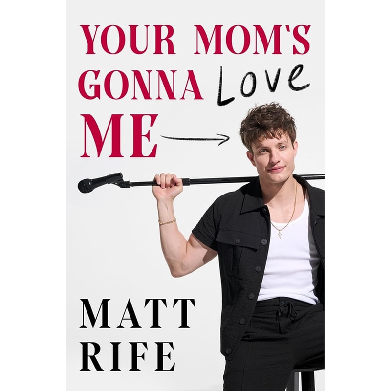 Your Mom’s Gonna Love Me