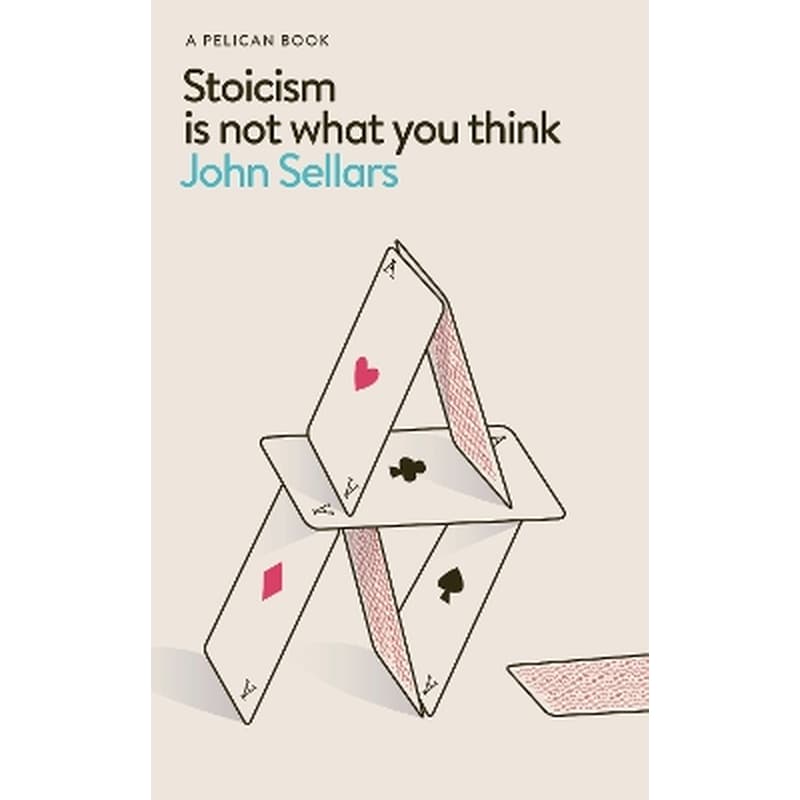 Stoicism Is Not What You Think