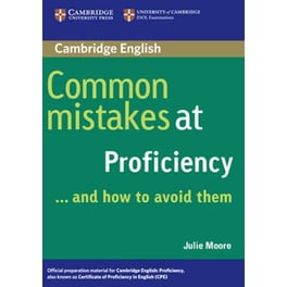 Common Mistakes at Proficiency...and How to Avoid Them Common Mistakes at Proficiency...and How to Avoid Them