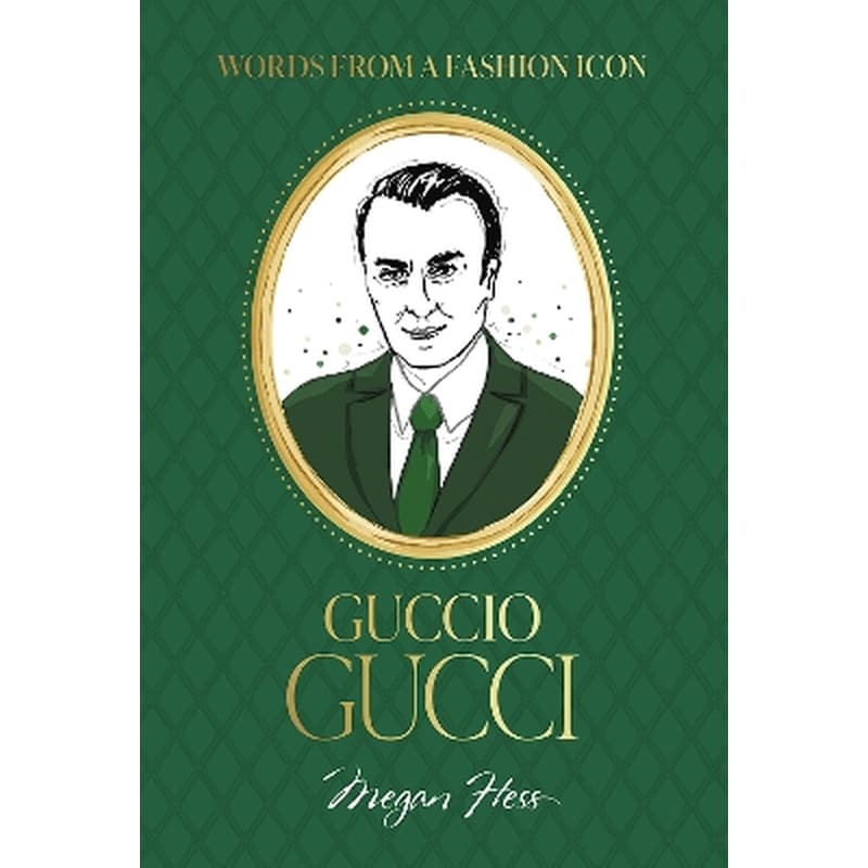 Words from a Fashion Icon: Guccio Gucci